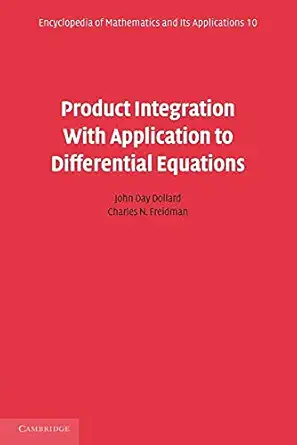 product integration with application to differential equations 1st edition john day dollard 0521177375,