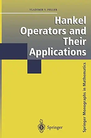 hankel operators and their applications 1st edition vladimir peller 0387955488, 978-0387955483