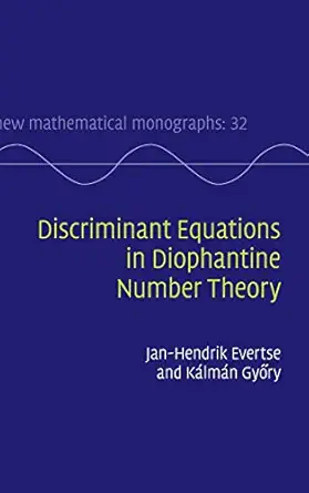 discriminant equations in diophantine number theory 1st edition jan hendrik evertse ,ka lma n gya ry