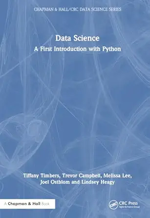 data science a first introduction with python 1st edition tiffany timbers ,trevor campbell ,melissa lee ,joel