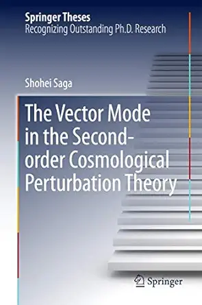 the vector mode in the second order cosmological perturbation theory 1st edition shohei saga 9811080062,