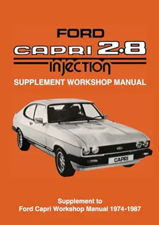 ford capri 2 8 injection supplement workshop manual 1st edition brooklands books ltd 1855202026,