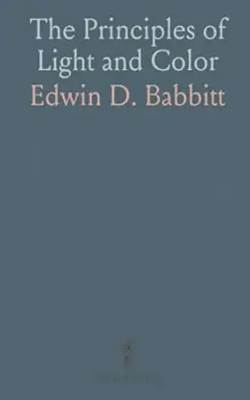 the principles of light and color harmonic laws etherio atomic philosophy chromo chemistry and therapeutics