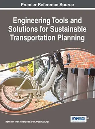 engineering tools and solutions for sustainable transportation planning 1st edition hermann knoflacher ,ebru