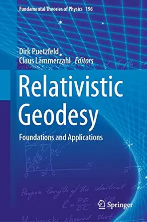 relativistic geodesy foundations and applications 1st edition dirk puetzfeld ,claus la mmerzahl 3030114996,
