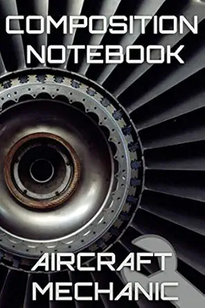 composition notebook aircraft mechanic book aircraft cover this wide ruled line paper journal or notebook