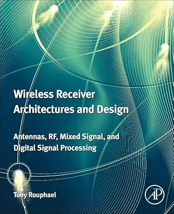 wireless receiver architectures and design antennas rf synthesizers mixed signal and digital signal