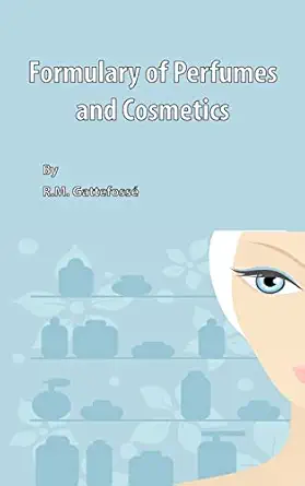 formulary of perfumes and cosmetics 1st edition r m gattefosse 0820600342, 978-0820600345