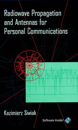 radiowave propagation and antennas for personal communications 1st edition kazimierz siwiak 0890067554,