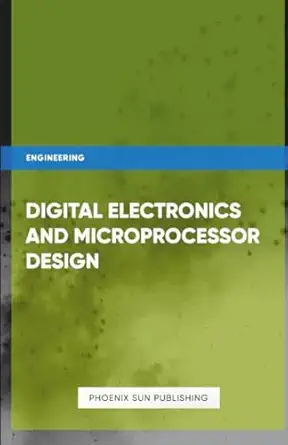 digital electronics and microprocessor design 1st edition ps publishing 1304824837, 978-1304824837