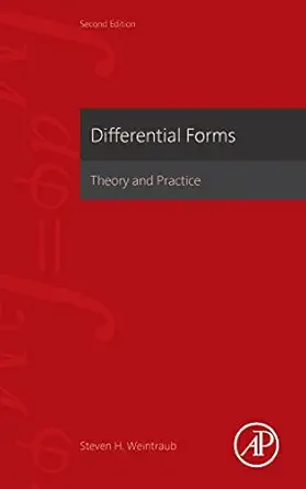 differential forms theory and practice 1st edition steven h weintraub 0123944031, 978-0123944030