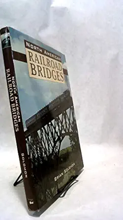 north american railroad bridges 1st edition brian solomon 0760325278, 978-0760325278