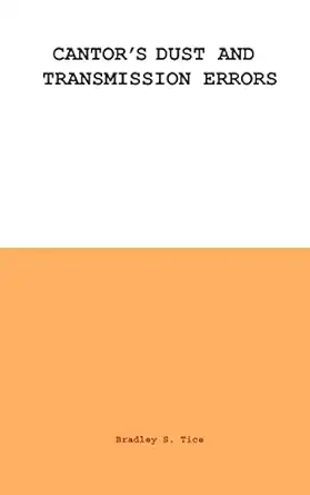 cantors dust and transmission errors 1st edition bradley tice 1410780783, 978-1410780782