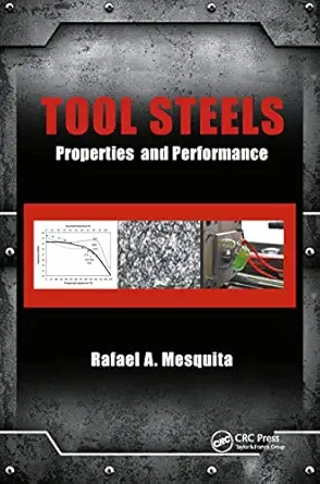 tool steels 1st edition rafael a mesquita 036778257x, 978-0367782573
