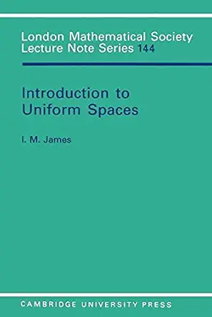 introduction to uniform spaces 1st edition i m james 0521386209, 978-0521386203