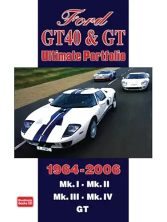 ford gt40 and gt ultimate portfolio 1964 2006 road test book 1st edition brooklands books ltd 1855207435,