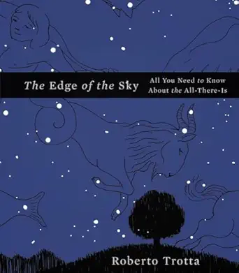 the edge of the sky all you need to know about the all there is 1st edition roberto trotta 0465044719,
