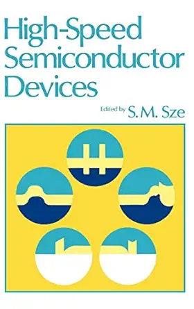 high speed semiconductor devices 1st edition simon m sze 0471623075, 978-0471623076