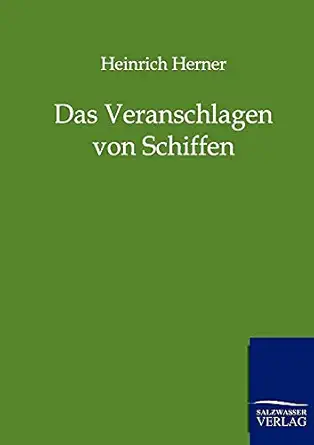 das veranschlagen von schiffen 1st edition heinrich herner 3864440777, 978-3864440779