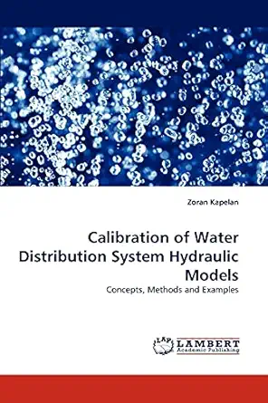 calibration of water distribution system hydraulic models concepts methods and examples 1st edition zoran