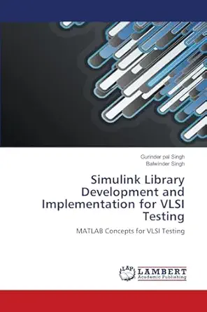 simulink library development and implementation for vlsi testing matlab concepts for vlsi testing 1st edition