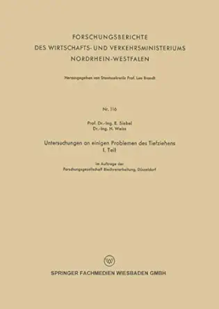 untersuchungen an einigen problemen des tiefziehens i teil 1st edition e siebel ,h weiss 3663193888,