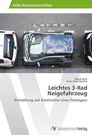 leichtes 3 rad neigefahrzeug entwicklung und konstruktion eines prototypen 1st edition marco jordi ,silvan