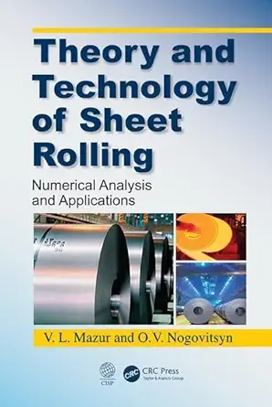 theory and technology of sheet rolling numerical analysis and applications 1st edition v l mazur ,o v