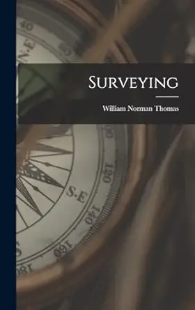surveying 1st edition william norman thomas 1017119074, 978-1017119077