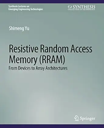 resistive random access memory 1st edition shimeng yu 3031009029, 978-3031009020