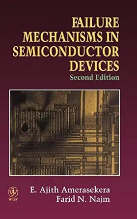 failure mechanisms in semiconductor devices 1st edition e ajith amerasekera ,farid n najm 0471954829,
