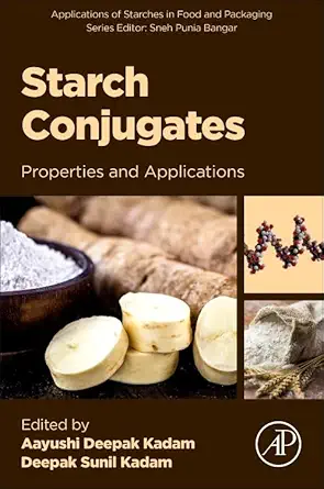starch conjugates properties and applications 1st edition aayushi deepak kadam phd ,deepak sunil kadam phd