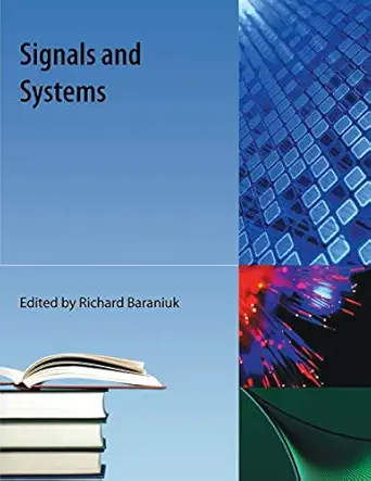 signals and systems 1st edition richard baraniuk 1616100680, 978-1616100681