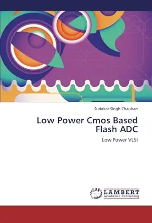 low power cmos based flash adc low power vlsi 1st edition sudakar singh chauhan 3659233854, 978-3659233852