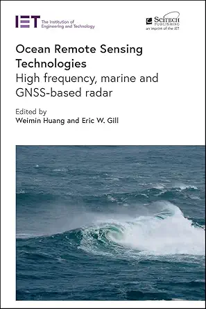 ocean remote sensing technologies high frequency marine and gnss based radar 1st edition weimin huang ,eric w