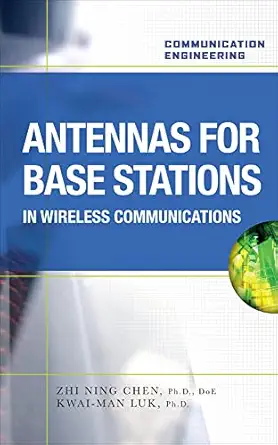antennas for base stations in wireless communications 1st edition zhi ning chen ,kwai man luk 0071612882,