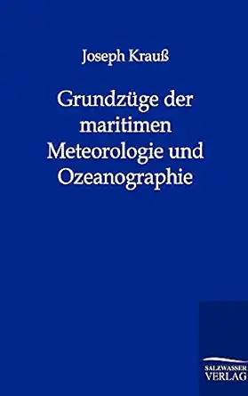 grundza 1/4ge der maritimen meteorologie und ozeanographie 1st edition joseph kraua 3864441307, 978-3864441301