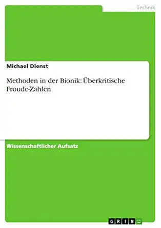 methoden in der bionik a berkritische froude zahlen 1st edition michael dienst 3640932986, 978-3640932986