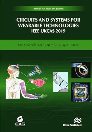 circuits and systems for wearable technologies ieee ukcas 219 1st edition sara ghoreishizadeh ,kylie de jager