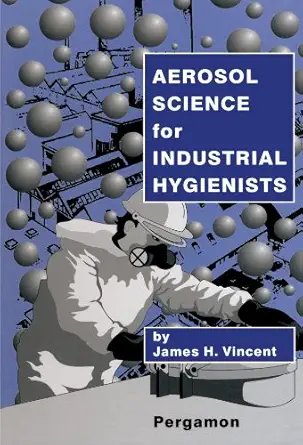 aerosol science for industrial hygienists 1st edition james h vincent 0444542396, 978-0444542397