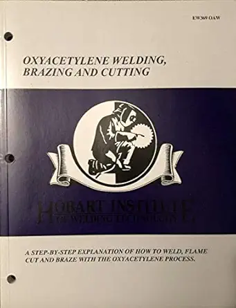 oxyacetylene welding brazing and cutting 1st edition hobart institute 1936058138, 978-1936058136