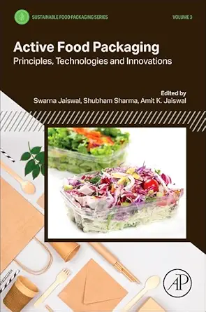 active food packaging principles technologies and innovations 1st edition swarna jaiswal phd ,shubham sharma