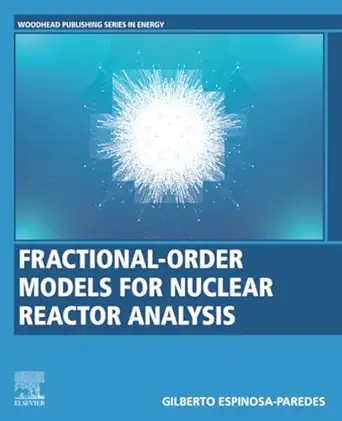 fractional order models for nuclear reactor analysis 1st edition gilberto espinosa paredes 0128236655,