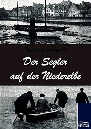 der segler auf der niederelbe 1st edition heinrich albrecht 386195334x, 978-3861953340