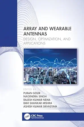 array and wearable antennas 1st edition puran gour ,nagendra singh ,rajesh kumar nema ,ravi shankar mishra