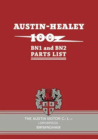 austin healey 100 bn1 and bn2 parts list   3 1st edition austin motor company ltd 1783180366, 978-1783180363
