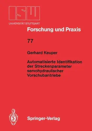 automatisierte identifikation der streckenparameter servohydraulischer vorschubantriebe 1st edition gerhard