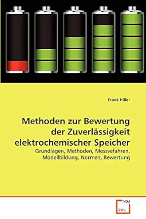 methoden zur bewertung der zuverla ssigkeit elektrochemischer speicher grundlagen methoden messvefahren
