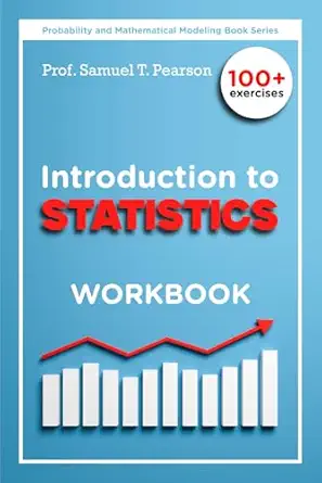 introduction to statistics workbook foundations of probability models for confident statistical analysis 100+