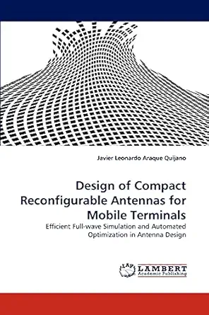 design of compact reconfigurable antennas for mobile terminals efficient full wave simulation and automated